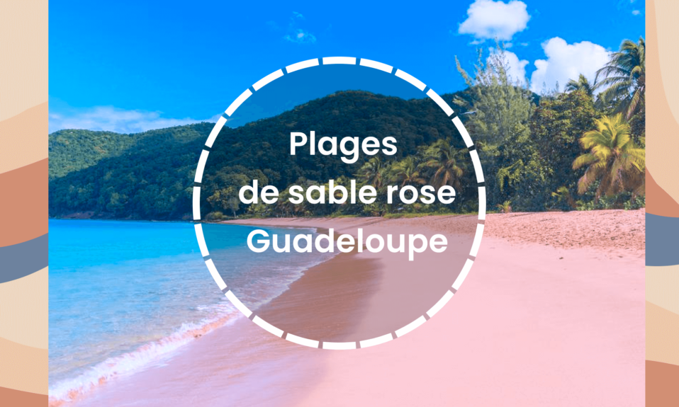 Guadeloupe plages sable rose