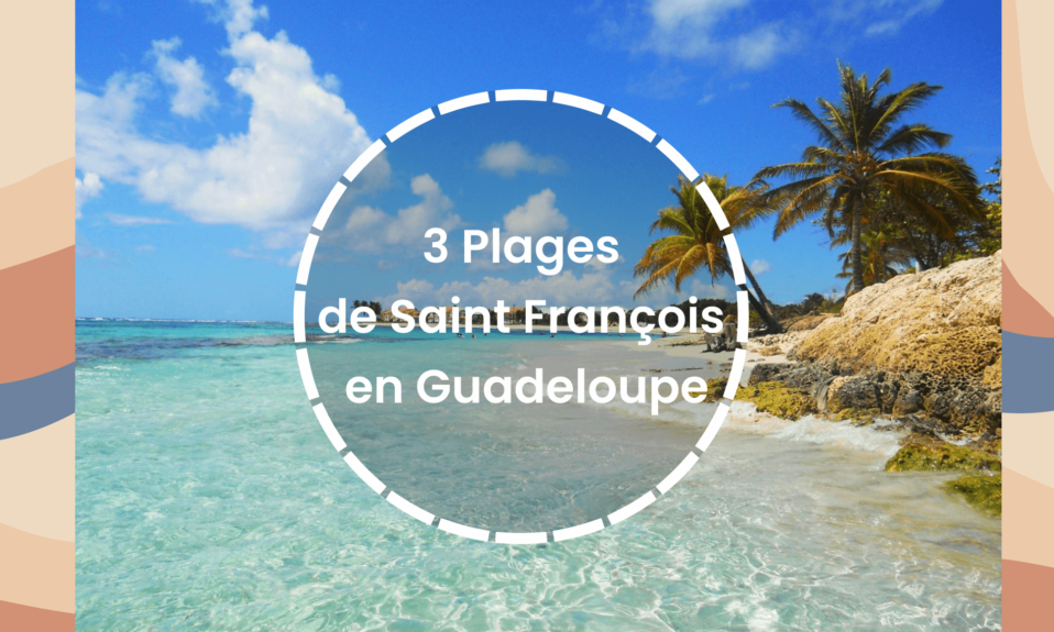 Plages de Saint François Guadeloupe