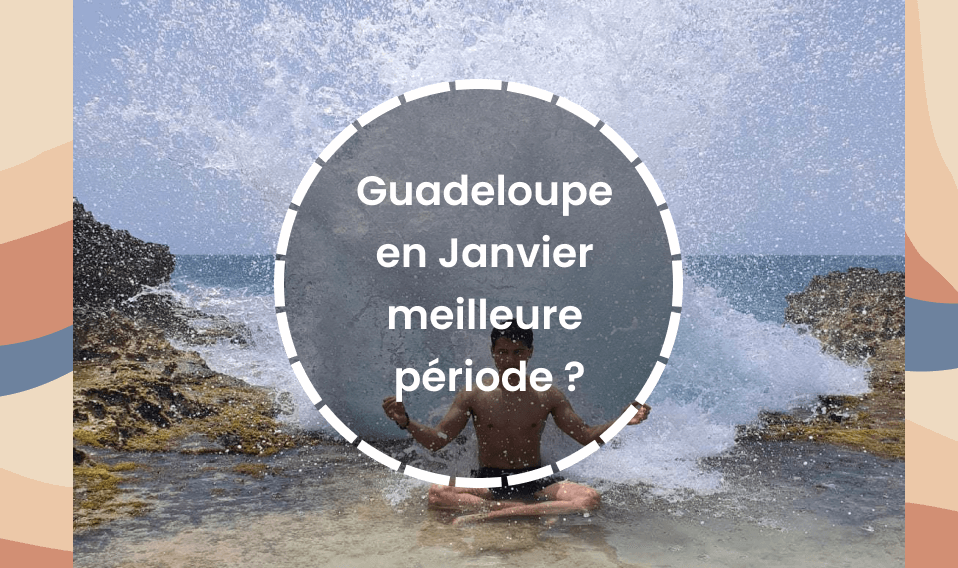 Guadeloupe en Janvier