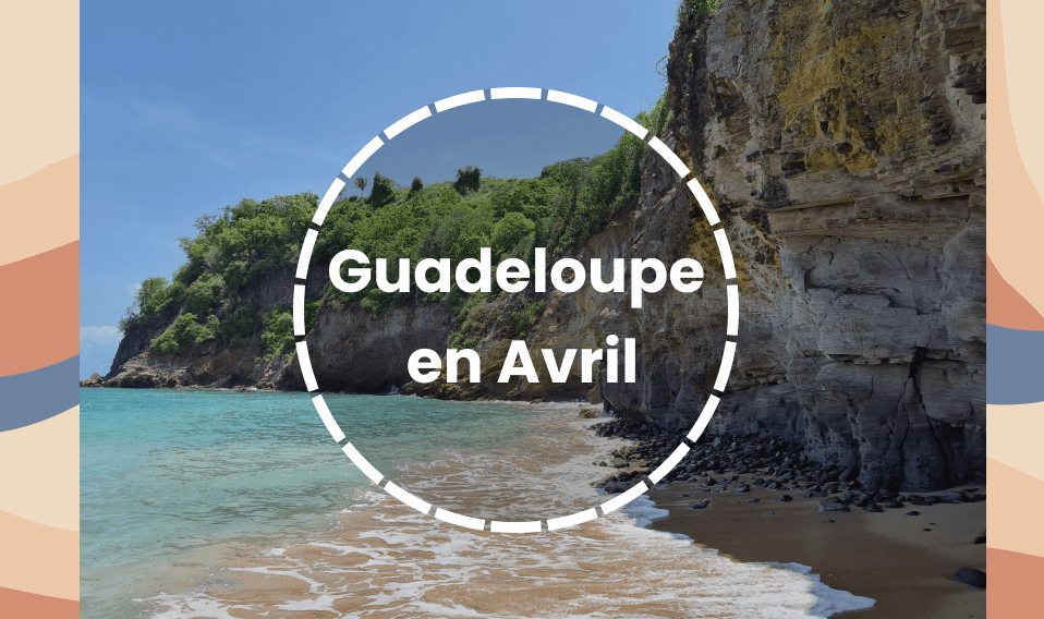Guadeloupe en Avril
