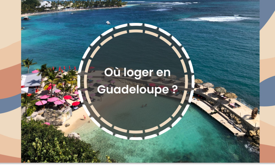 ou loger dormir en guadeloupe