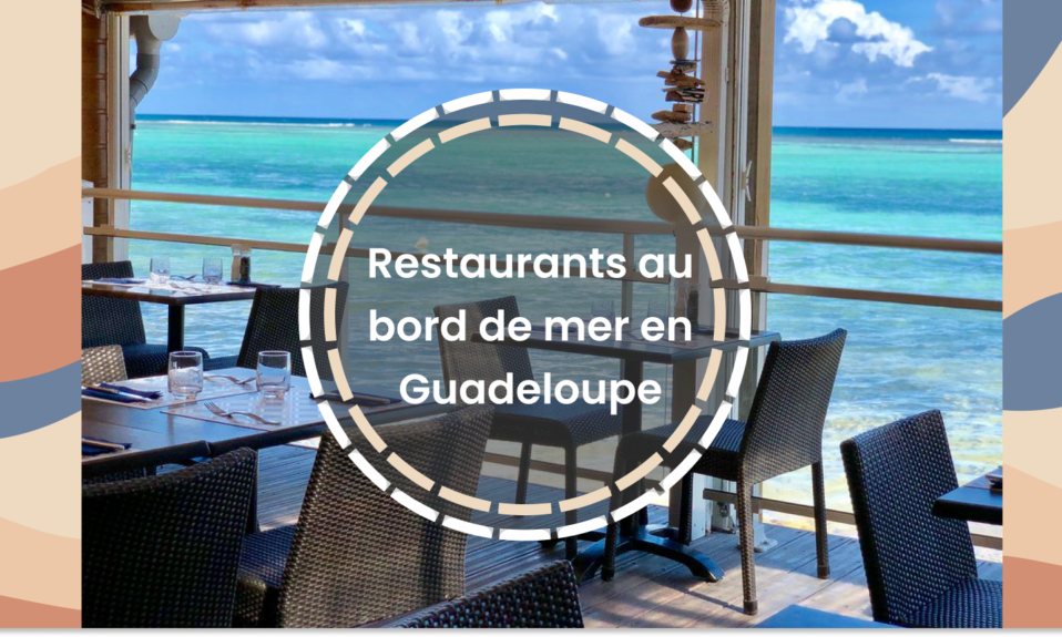 restaurant au bord de mer Guadeloupe