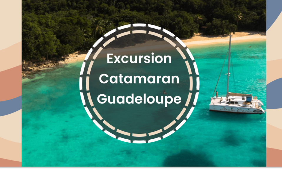 Excursion Catamaran Guadeloupe