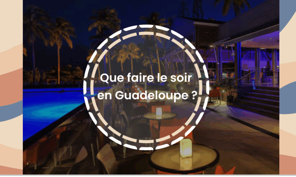 Que faire le soir en Guadeloupe ?